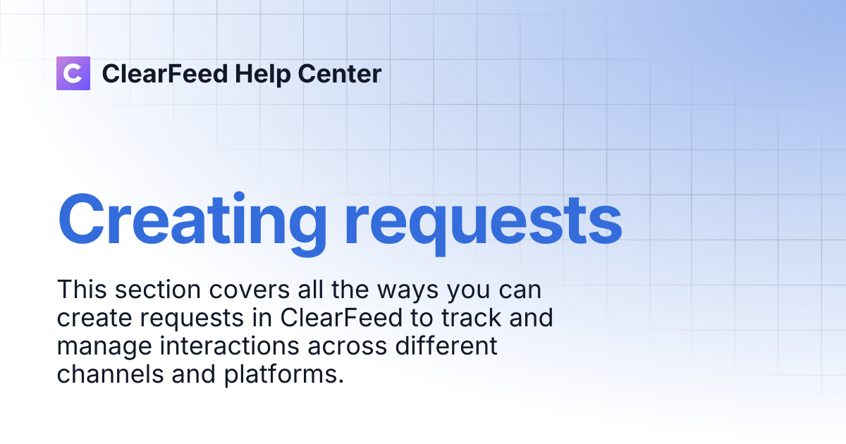 Creating requests | ClearFeed Help Center